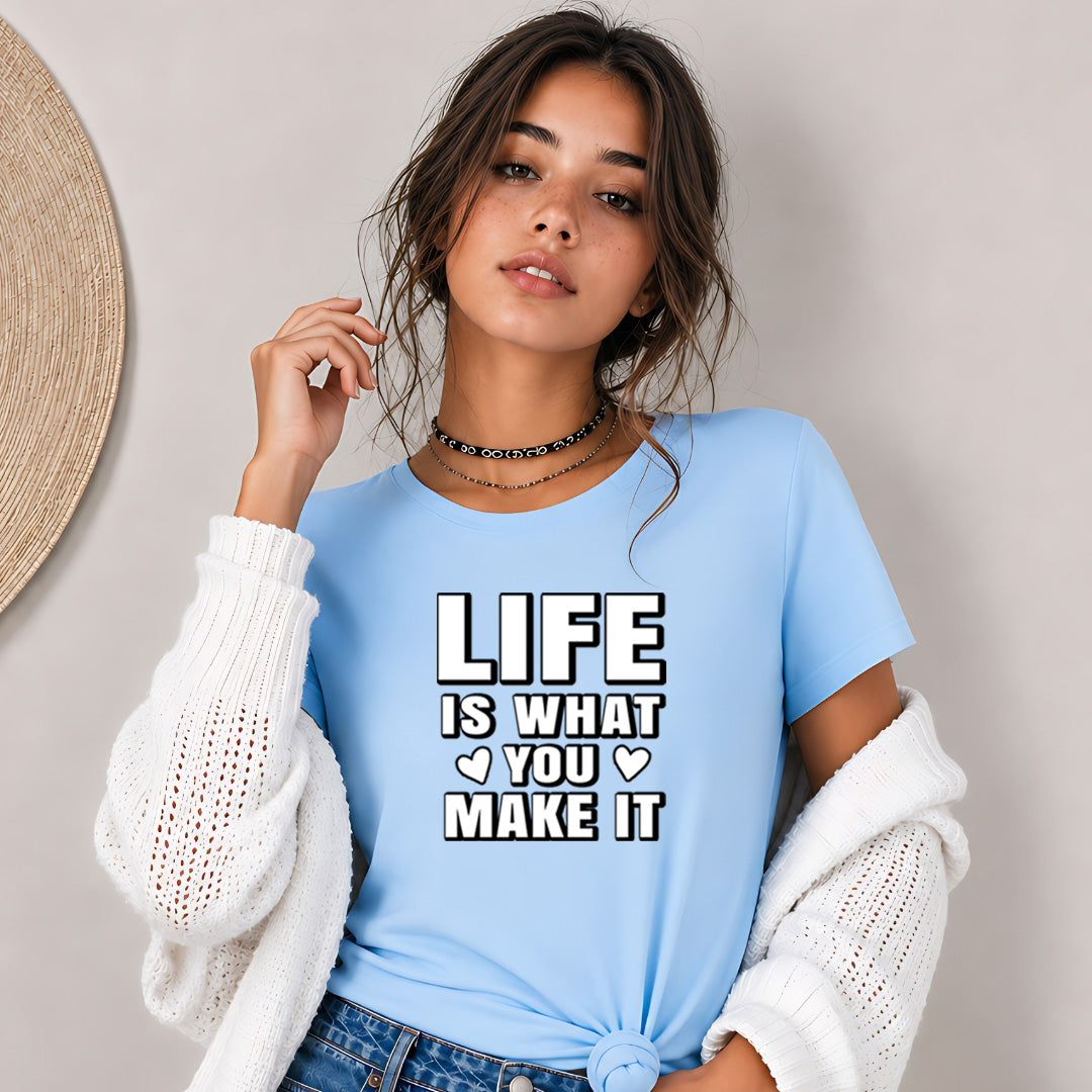 Life is What You Make it