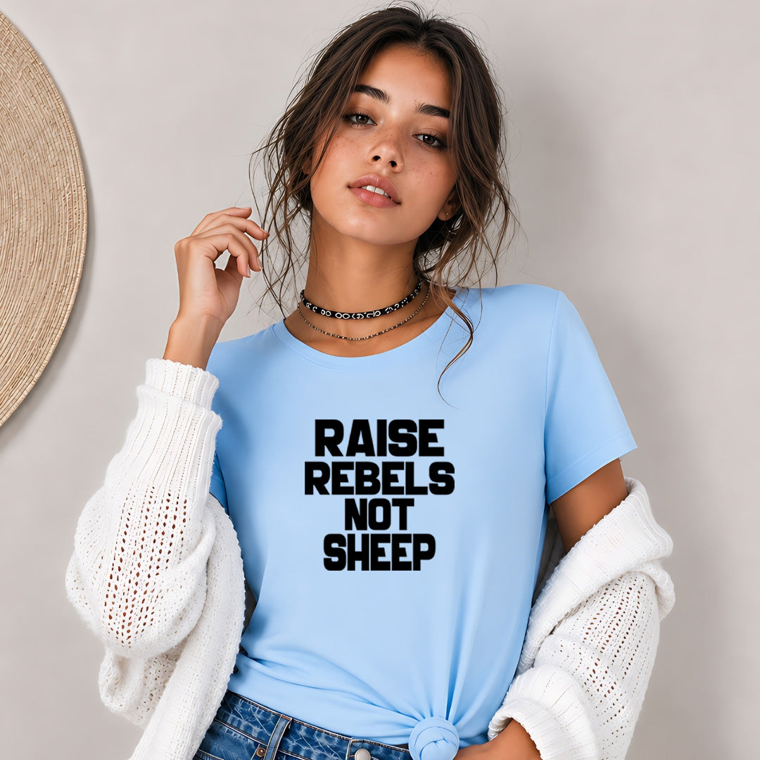 Raise Rebels Not Sheep