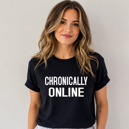 Chronically Online - Bella Canvas