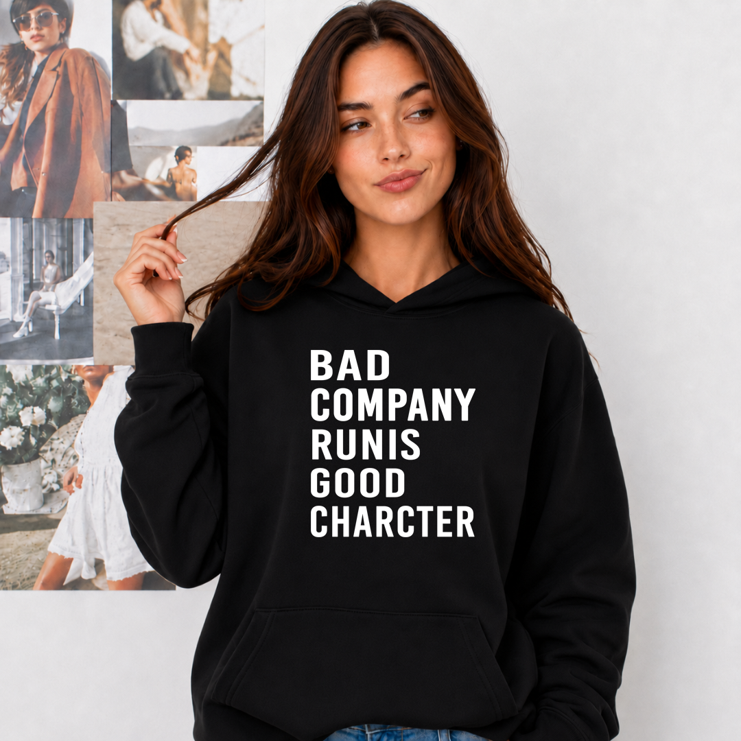 Bad Company Runis Good Character - Cozy & Soft.
