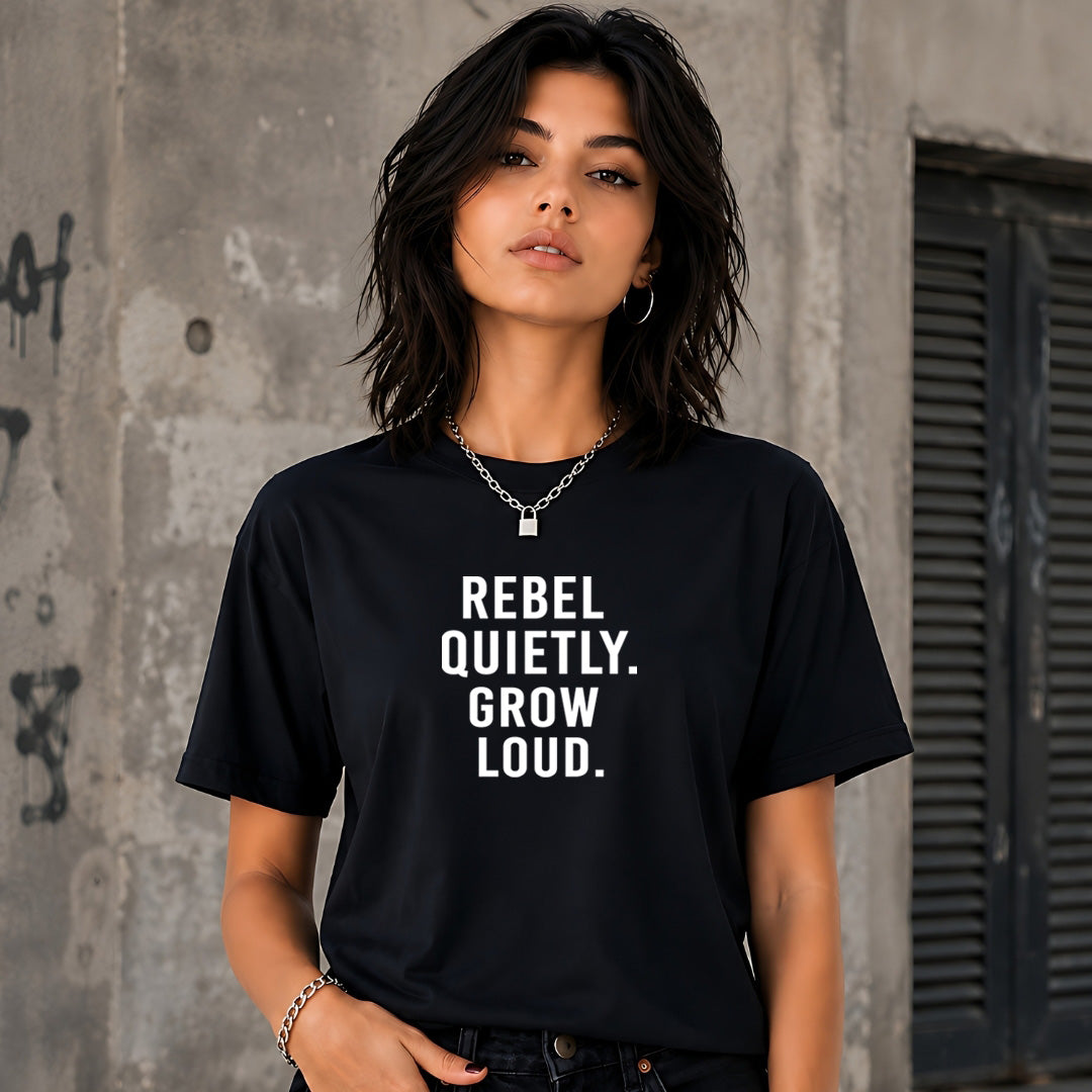 Rebel Quietly Grow Loud