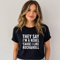 They Say I'm a Rebel - Bella Canvas