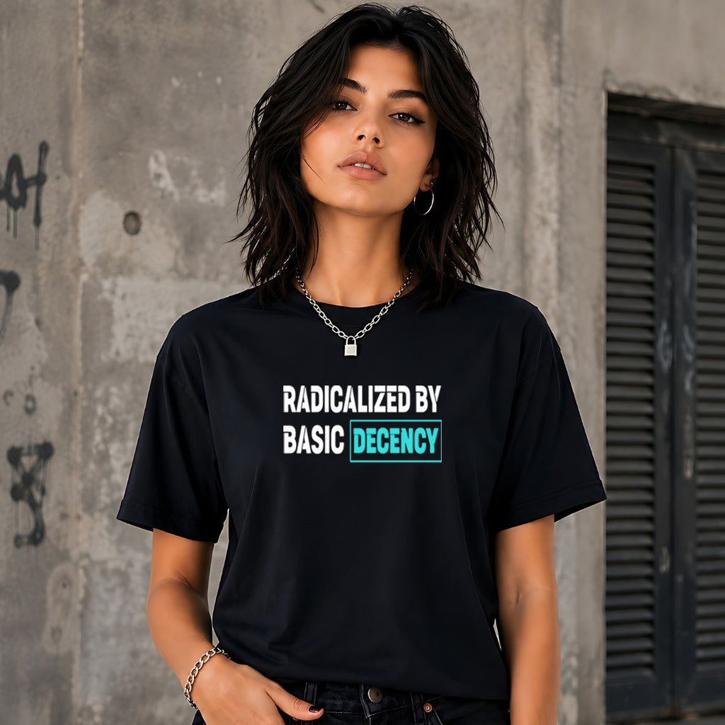 Radicalized By Basic Decency