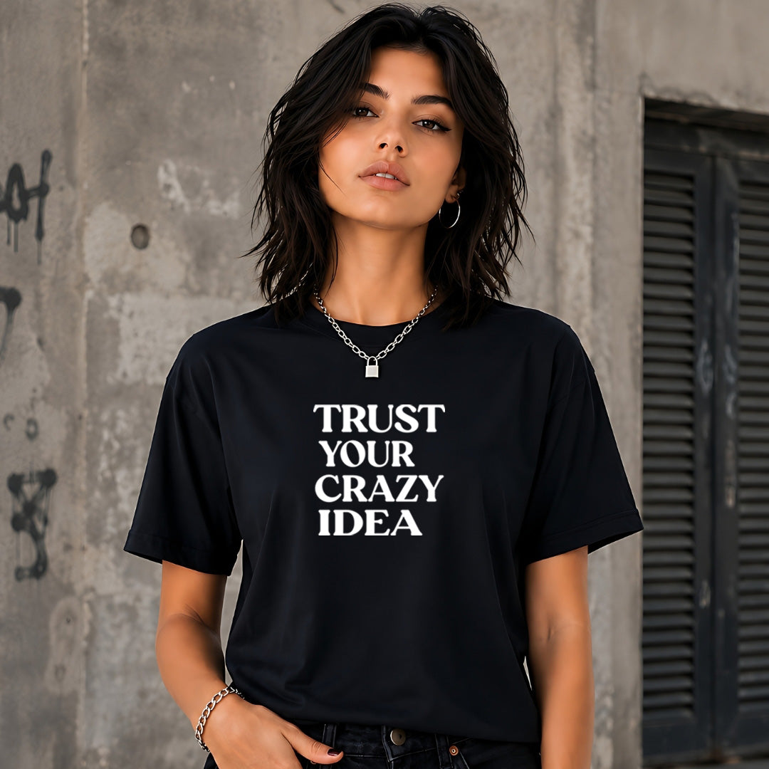 Trust Your Crazy Ideas
