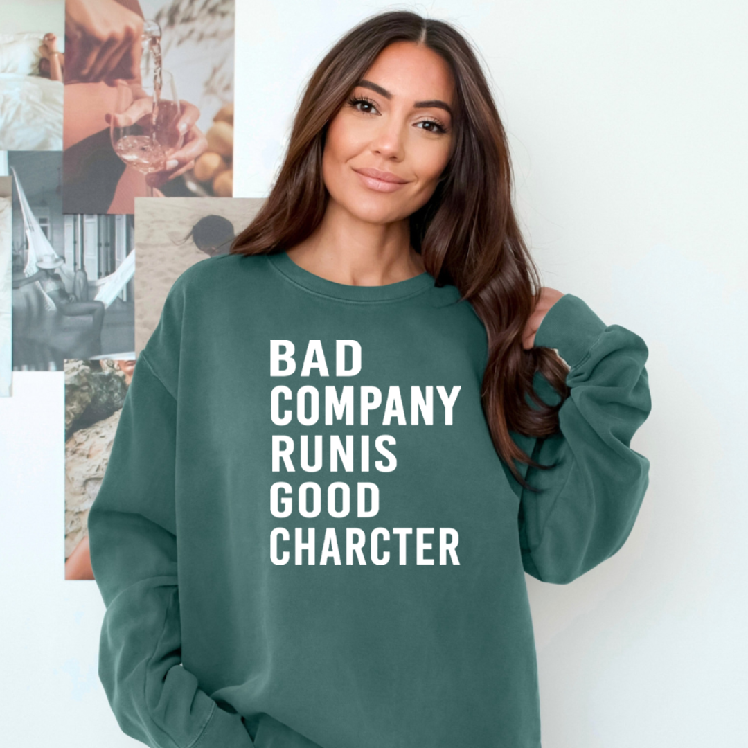 Bad Company Runis Good Character - Cozy & Soft.