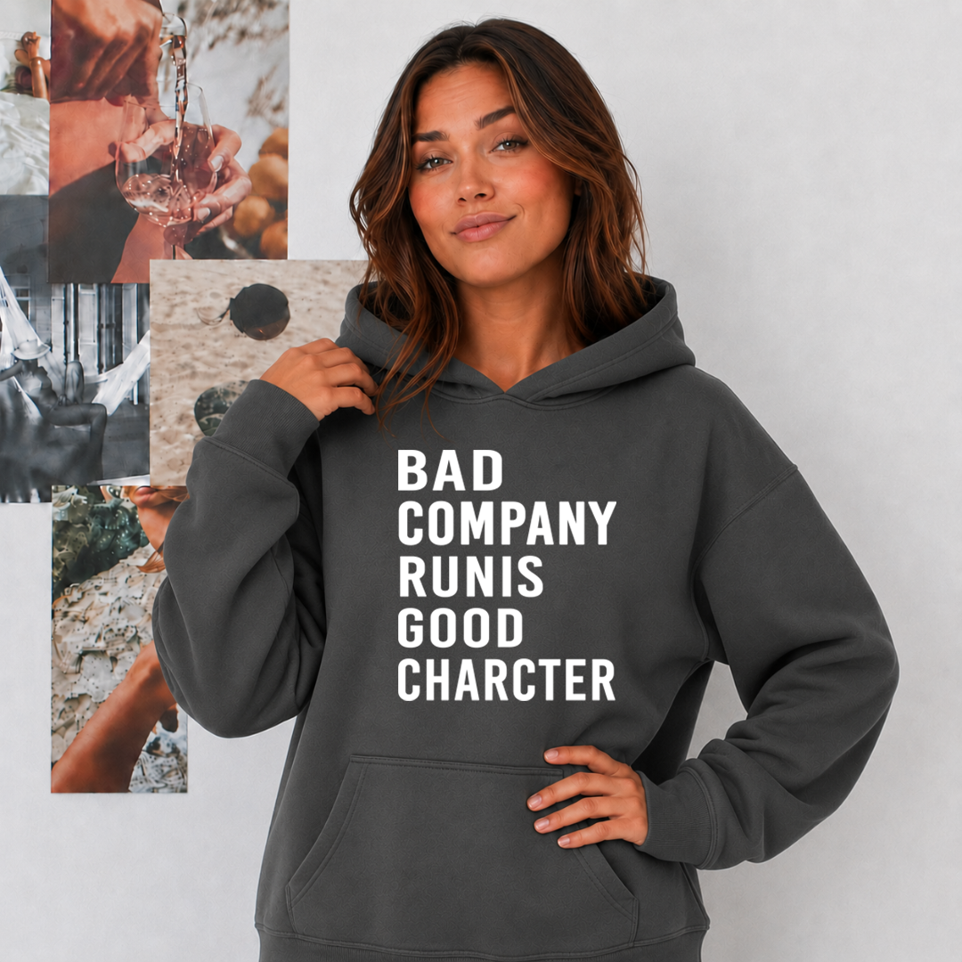 Bad Company Runis Good Character - Cozy & Soft.