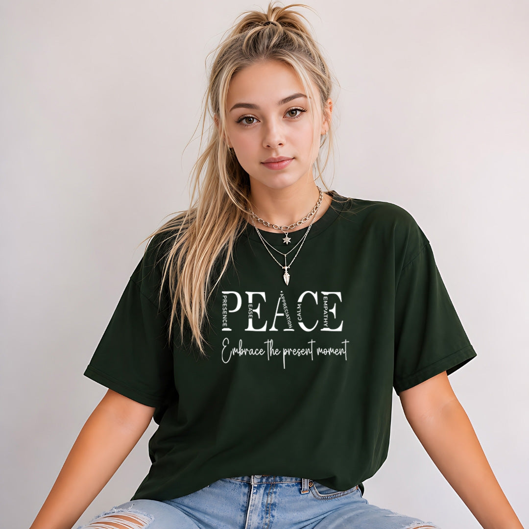 PEACE - Embrace the present moment