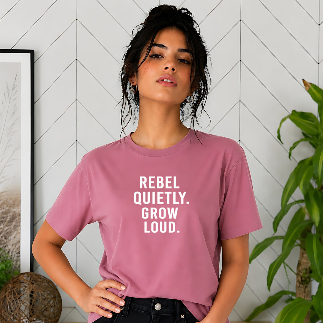 Rebel Quietly Grow Loud