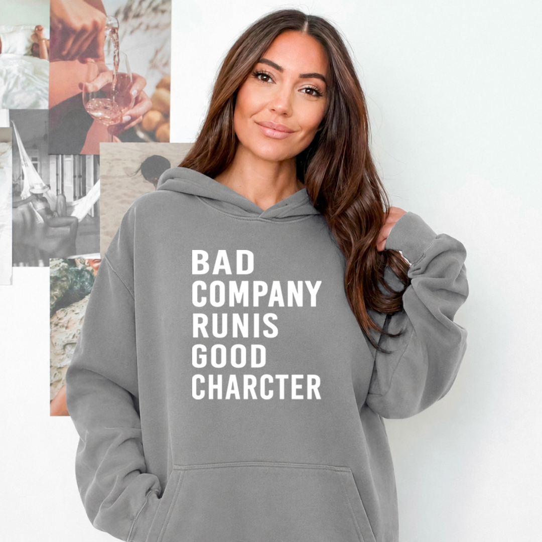 Bad Company Runis Good Character - Cozy & Soft.