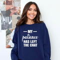 My Patience Has Left The Chat - Cozy & Soft.