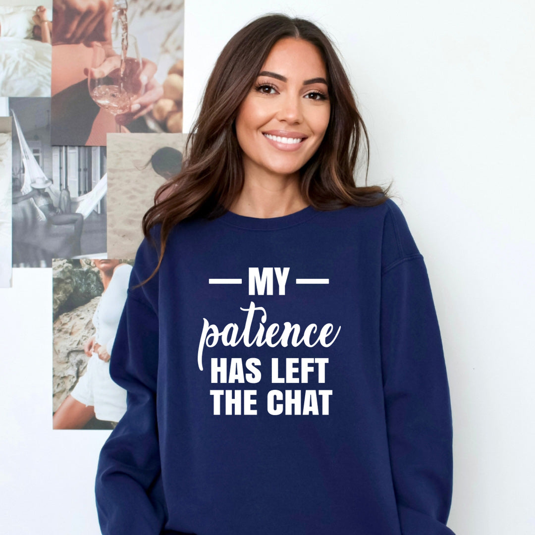 My Patience Has Left The Chat - Cozy & Soft.
