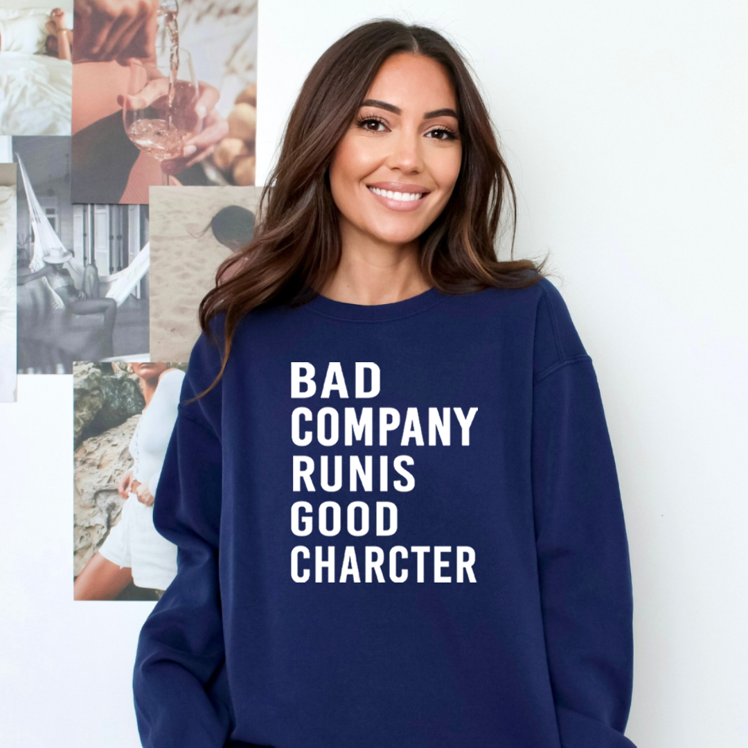 Bad Company Runis Good Character - Cozy & Soft.