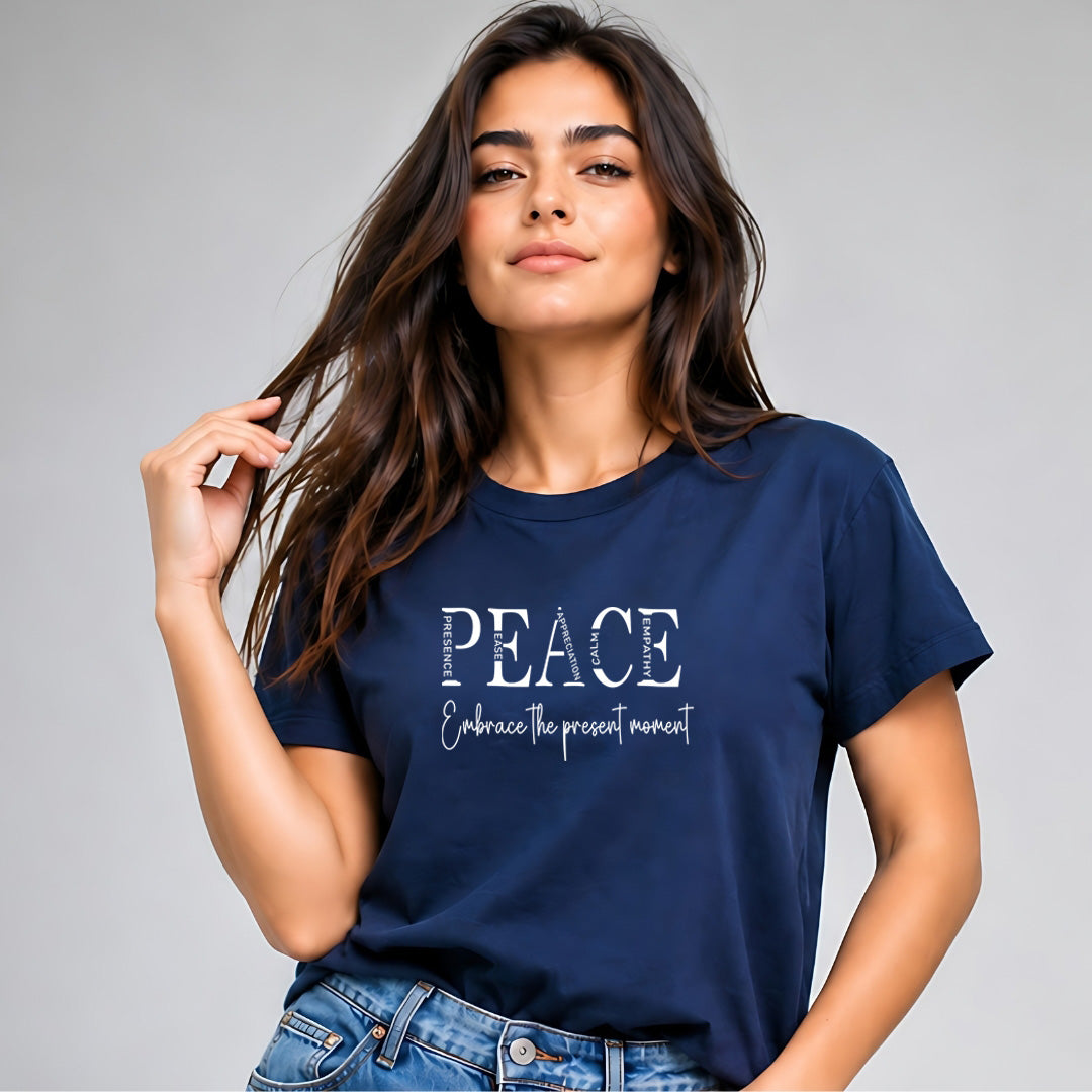 PEACE - Embrace the present moment