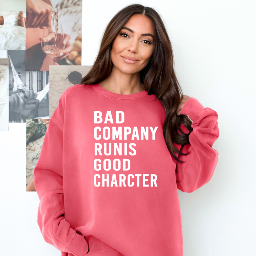 Bad Company Runis Good Character - Cozy & Soft.
