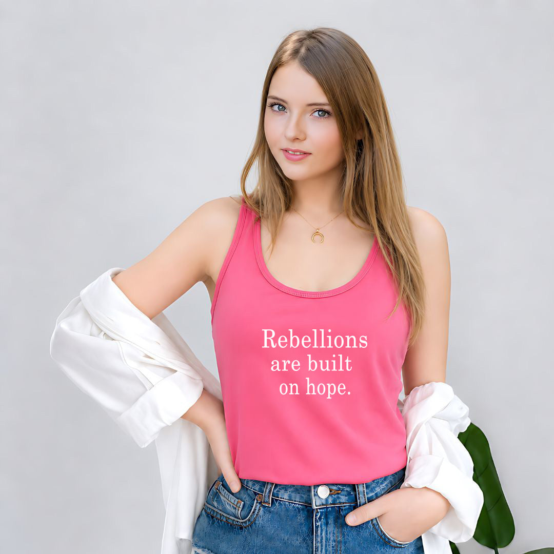 Rebellions are built on Hope