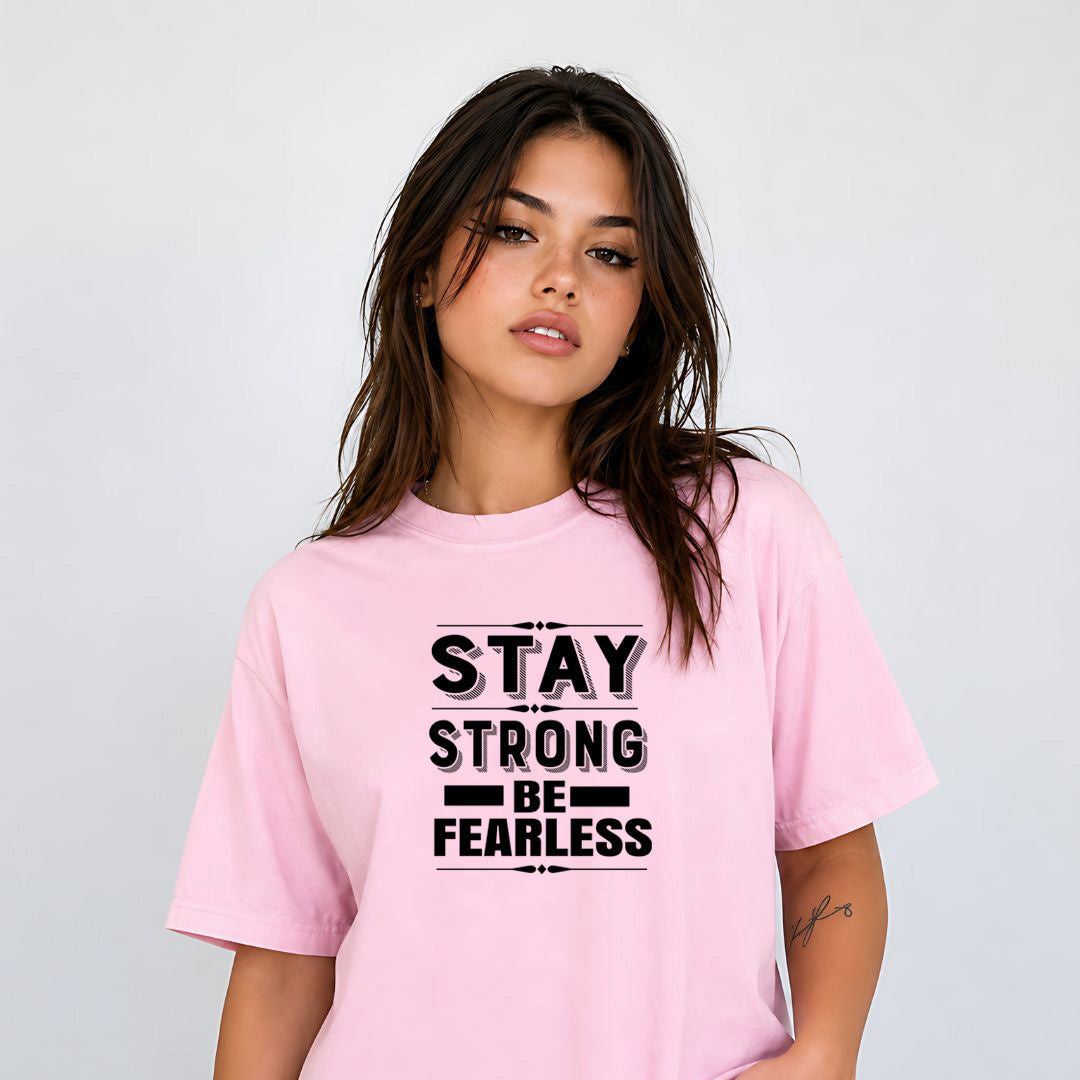 Stay Strong be Fearless