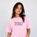 Kindness is my Rebellion