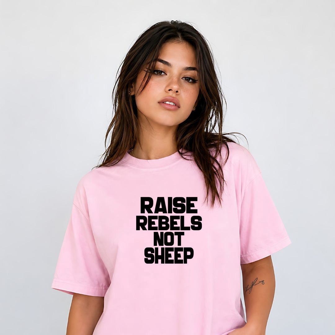 Raise Rebels Not Sheep