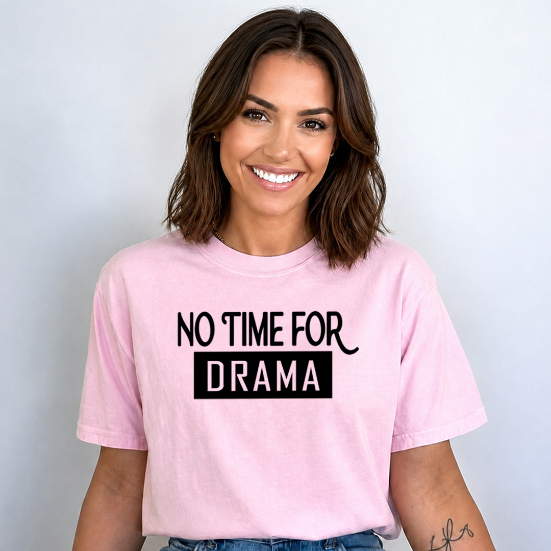 No Time For Drama - Bella Canvas