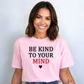 Be Kind To Your Mind - Bella Canvas