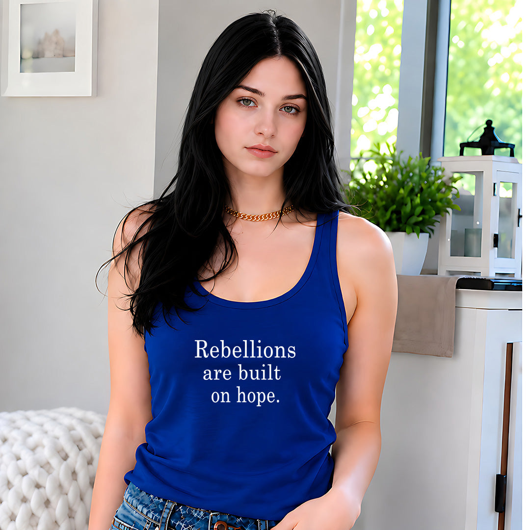 Rebellions are built on Hope