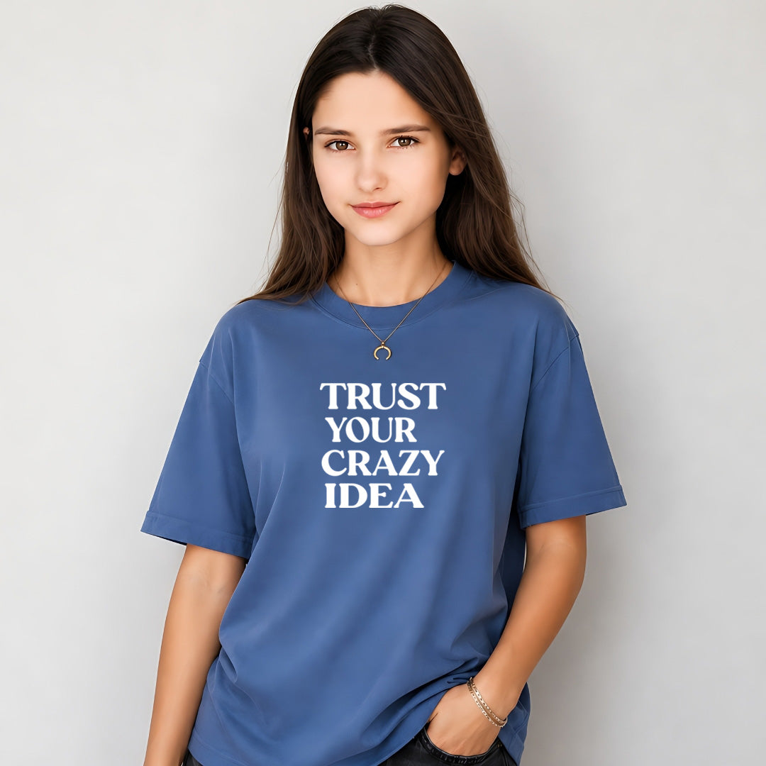 Trust Your Crazy Ideas