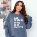 Bad Company Runis Good Character - Cozy & Soft.