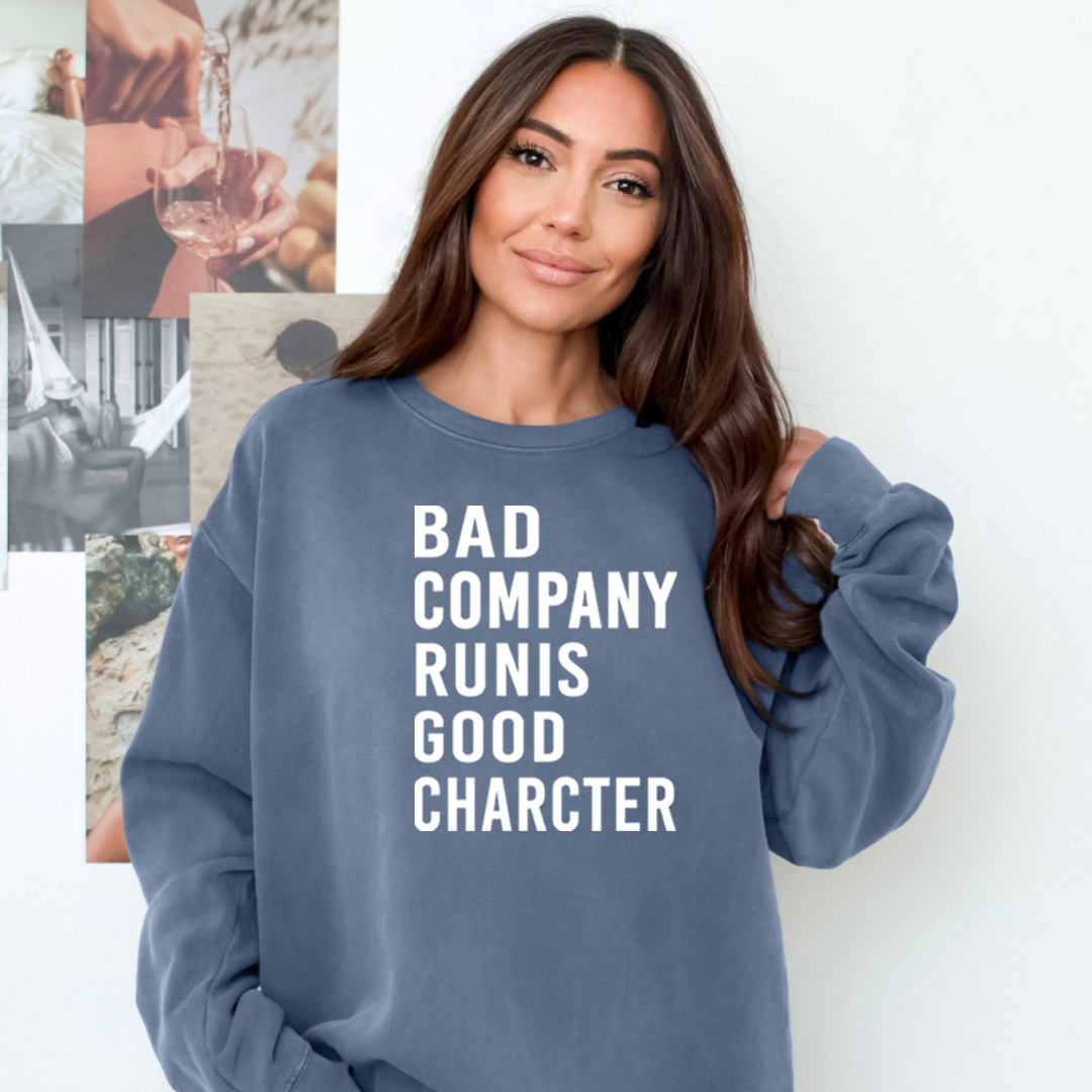Bad Company Runis Good Character - Cozy & Soft.