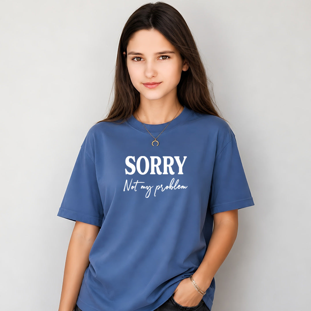 Sorry Not My Problem