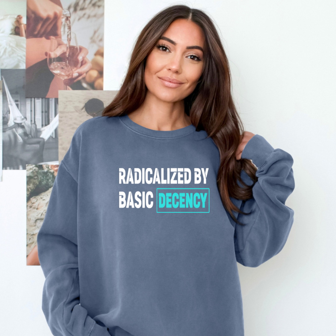 Radicalized By Basic Decency - Cozy & Soft.