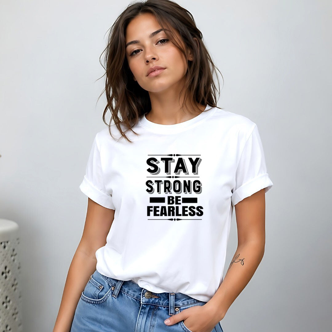 Stay Strong be Fearless
