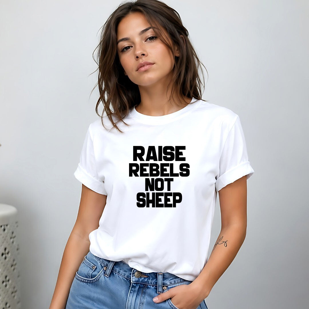 Raise Rebels Not Sheep