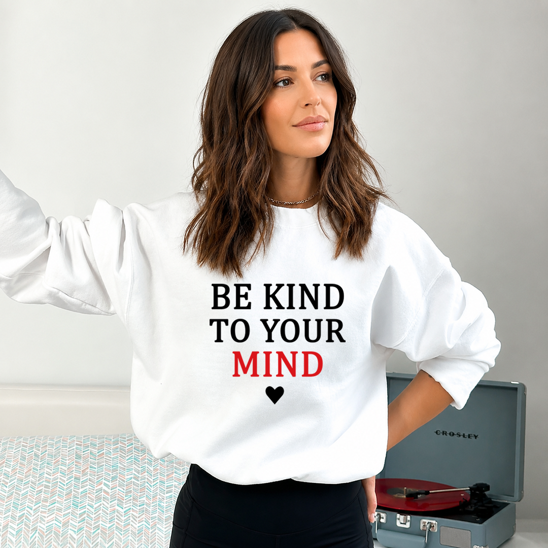 Be Kind To Your Mind - Cozy & Soft.